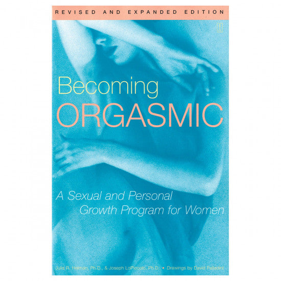Becoming Orgasmic: A Sexual & Personal Growth Program for Women