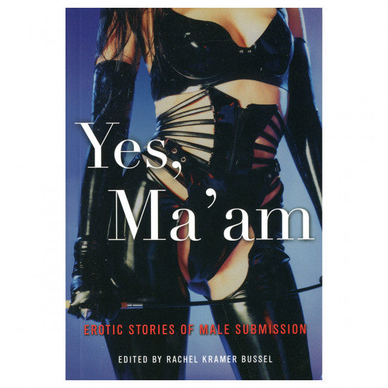 Yes Ma'am: Erotic Stories of Male Submission