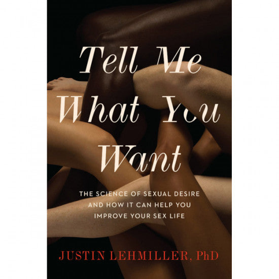 Tell Me What You Want: The Science of Sexual Desire