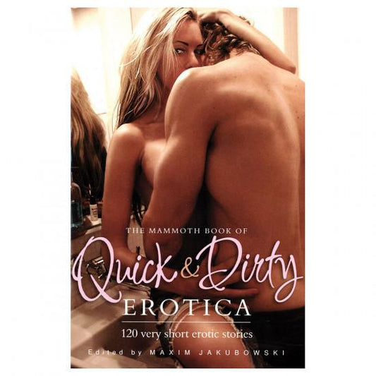 Mammoth Book of Quick & Dirty Erotica